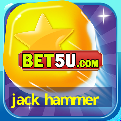 jack hammer